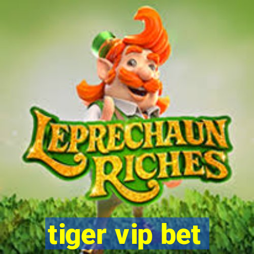 tiger vip bet